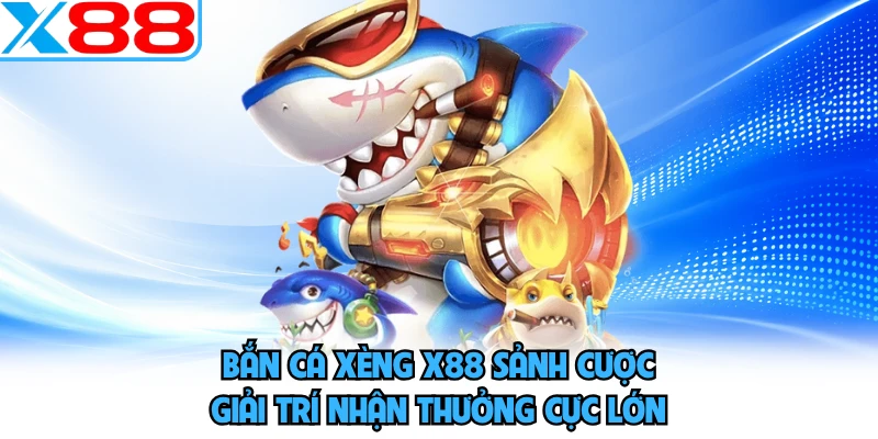 Bắn Cá Xèng X88 - Bật Mí Phương Pháp Hạ Gục Boss Siêu Nhanh - SPINMEADOW.GARDEN