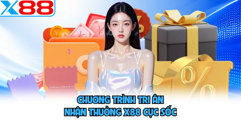 Khuyến Mãi X88 - Ngập Tràn Phần Quà Giá Trị Lớn Nhất 2026 - SPINMEADOW.GARDEN