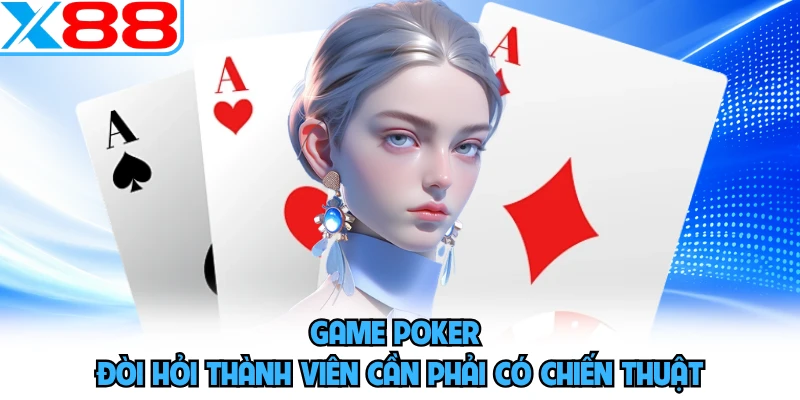 Luật Chơi Poker X88 - Hướng Dẫn Chi Tiết A Đến Z Cho Newbie - SPINMEADOW.GARDEN