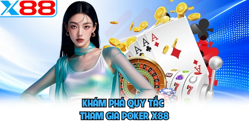 Poker X88 - Trò Chơi Đỉnh Cao Đấu Trí Và Chiến Thuật - SPINMEADOW.GARDEN