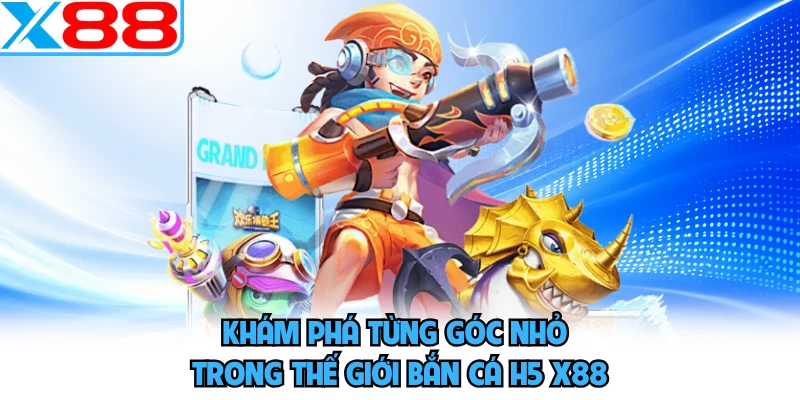 Bắn Cá H5 X88 - Siêu Bão Xả Đạn Càn Quét Hũ Đại Dương 2026 - SPINMEADOW.GARDEN
