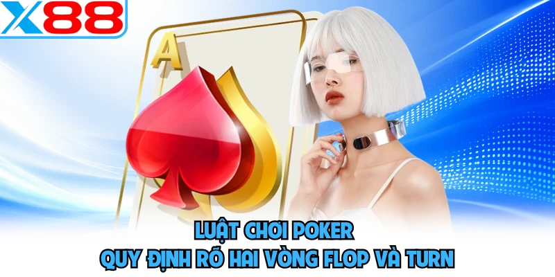 Luật Chơi Poker X88 - Hướng Dẫn Chi Tiết A Đến Z Cho Newbie - SPINMEADOW.GARDEN