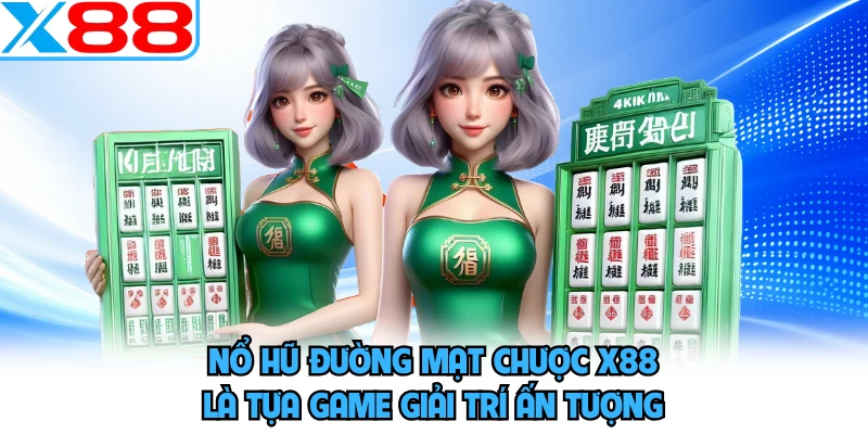 Nổ Hũ Đường Mạt Chược X88 - Game Săn Jackpot Tiền Triệu - SPINMEADOW.GARDEN