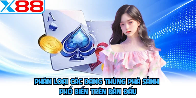 Thùng Phá Sảnh - Tuyệt Kỹ Bá Chủ Bàn Chơi Đè Bẹp Đối Thủ X88 - SPINMEADOW.GARDEN