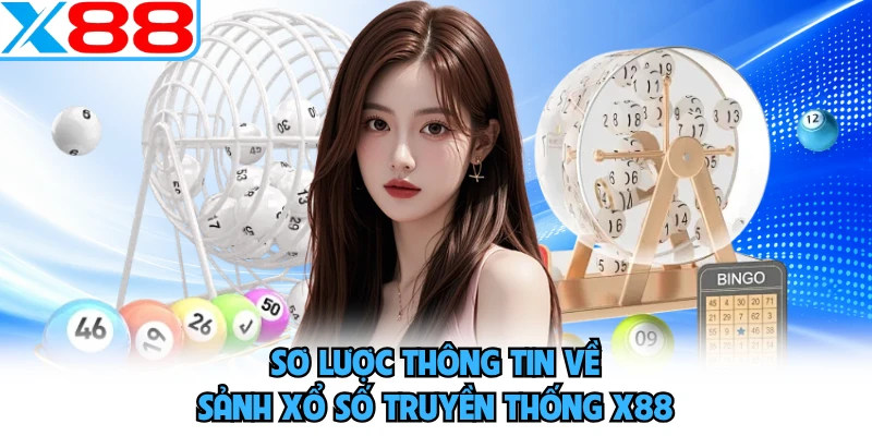 Xổ Số Truyền Thống X88 - Sảnh Cược Làm Giàu Từ Các Con Số - SPINMEADOW.GARDEN