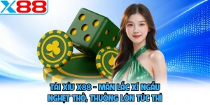 Casino X88 - Chinh Phục Hội Viên Bằng Nhịp Cược Máu Lửa - SPINMEADOW.GARDEN