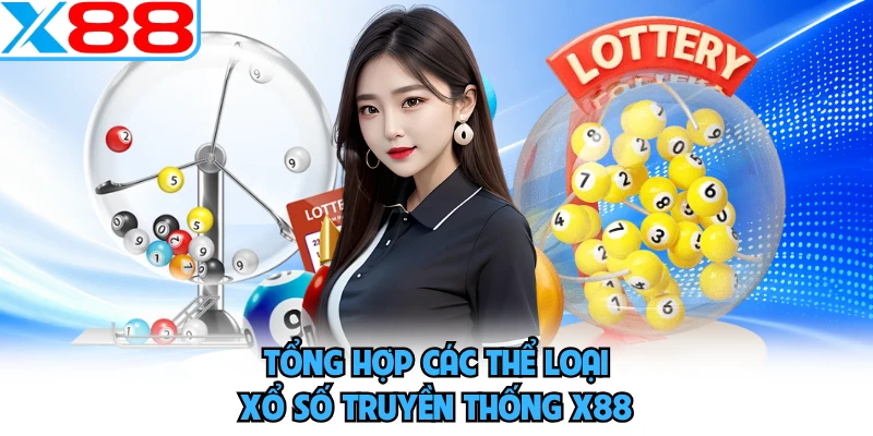 Xổ Số Truyền Thống X88 - Sảnh Cược Làm Giàu Từ Các Con Số - SPINMEADOW.GARDEN