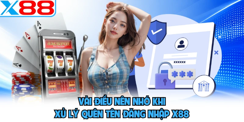 Quên Tên Đăng Nhập X88 - Giải Quyết Sự Cố Đăng Nhập Nhanh - SPINMEADOW.GARDEN